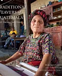 Traditional Weavers of Guatemala: Their Stories, Their Lives