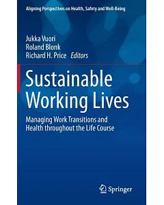 Sustainable Working Lives: Managing Work Transitions and Health Throughout the Life Course