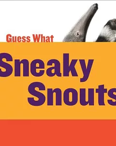 Sneaky Snouts