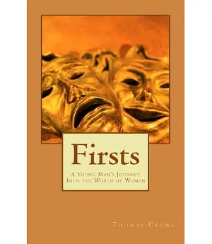 Firsts: A Young Man’s Journey into the World of Women