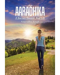 Aaradhika: A Journey Towards Real Life