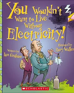 You Wouldn’t Want to Live Without Electricity