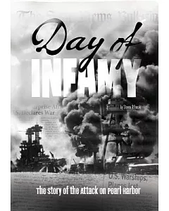 Day of Infamy: The Story of the Attack on Pearl Harbor