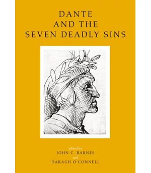 Dante and the Seven Deadly Sins: Twelve Literary and Historical Essays