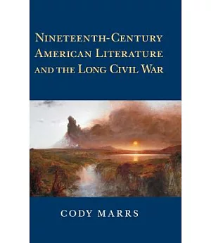Nineteenth-Century American Literature and the Long Civil War