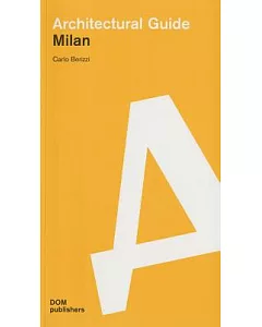 Milan: Architectural Guide: Buildings and Projects Since 1919