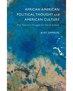 African American Political Thought and American Culture: The Nation’s Struggle for Racial Justice
