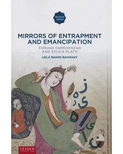 Mirrors of Entrapment and Emancipation: Forugh Farrokhzad and Sylvia Plath