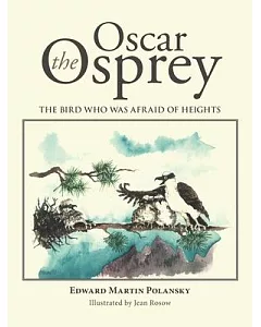 Oscar the Osprey: The Bird Who Was Afraid of Heights