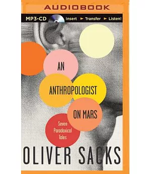 An Anthropologist on Mars: Seven Paradoxical Tales