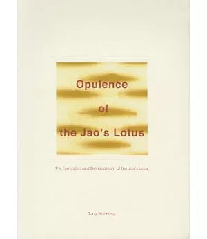 Opulence of the Jao’s Lotus: The Formation and Development of the Jao’s Lotus