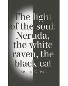 The Light of the Soul: Neruda, the White Raven, the Black Cat