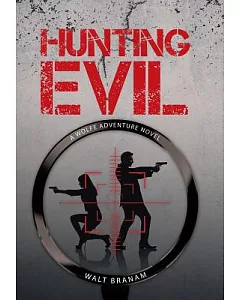 Hunting Evil: A Wolfe Adventure Novel