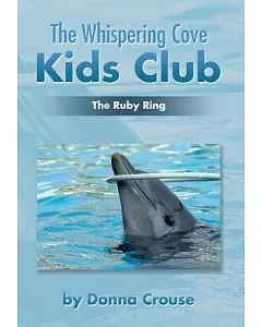 The Whispering Cove Kids Club: The Ruby Ring