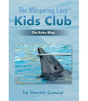 The Whispering Cove Kids Club: The Ruby Ring