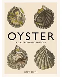 Oyster: A Gastronomic History (With Recipes)