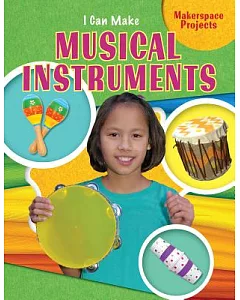 I Can Make Musical Instruments