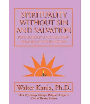 Spirituality Without Sin and Salvation: Psychology and the New Paradigm for Religion