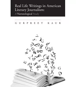 Real Life Writings in American Literary Journalism: A Narratological Study