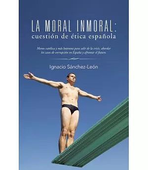 La moral inmoral: cuestión de ética española