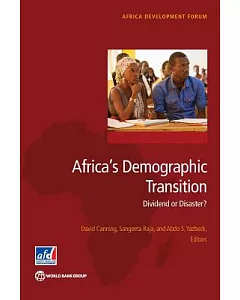 Africa’s Demographic Transition: Dividend or Disaster?