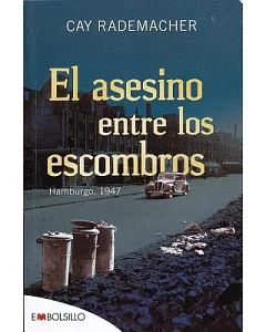 El ASeSino entre loS eScombroS/ The Killer in the RuinS: HAmburgo, 1947