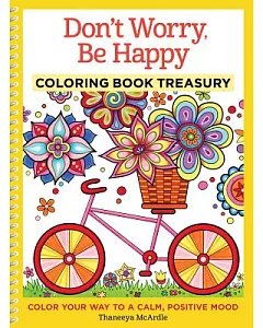 Don’t Worry, Be Happy Adult Coloring Book: Color Your Way to a Calm, Positive Mood
