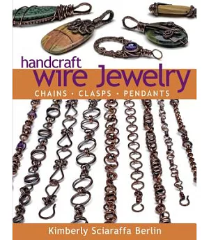 Handcraft Wire Jewelry: Chains - Clasps - Pendants