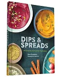 Dips & Spreads: 46 Gorgeous & Good-For-You Recipes