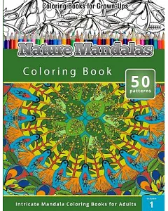 Coloring Books for Grown-ups: Nature Mandalas Coloring Books