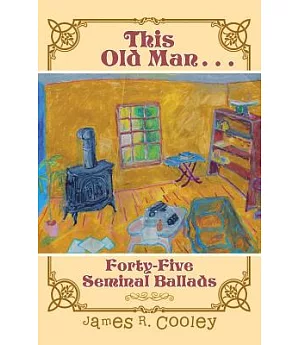 This Old Man . . .: Forty-fiveseminal Ballads