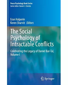 The Social Psychology of Intractable Conflicts: Celebrating the Legacy of Daniel Bar-tal