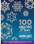 100 Amazing Paper Animal Snowflakes: A Magical Menagerie of Kirigami Templates to Copy, Fold, and Cut - Includes 8 Preprinted Co
