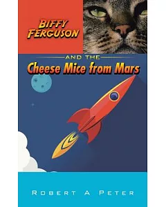 Biffy Ferguson and the Cheese Mice from Mars