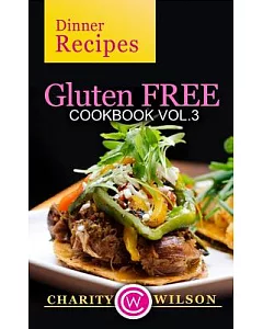 Gluten Free Cookbook: Dinner Recipes