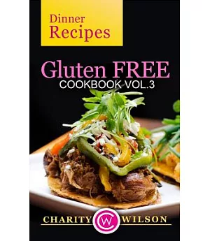 Gluten Free Cookbook: Dinner Recipes