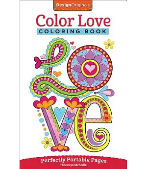 Color Love Adult Coloring Book: Perfectly Portable Pages