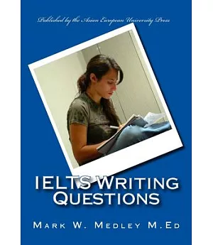 IELTS Writing Questions: A Selection of IELTS Writing Questions for Educators and Students