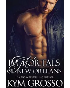 Immortals of New Orleans: Kade’s Dark Embrace / Luca’s Magic Embrace / Tristan’s Lyceum Wolves / Logan’s Acadian Wolves