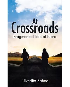 At Crossroads: Fragmented Tale of Nora