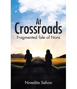 At Crossroads: Fragmented Tale of Nora
