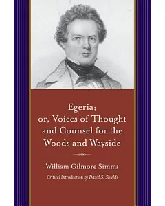 Egeria: Or, Voices of Thought and Counsel for the Woods and Wayside