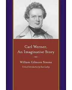 Carl Werner, an Imaginitive Story: With Other Tales of Imagination