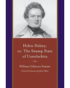 Helen Halsey: Or, the Swamp Statae of Conelachita: A Tale of the Borders