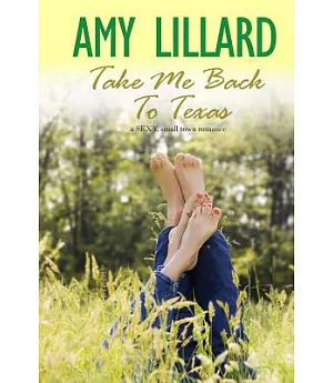 Take Me Back to Texas: A Small Town, Contemporary Romance
