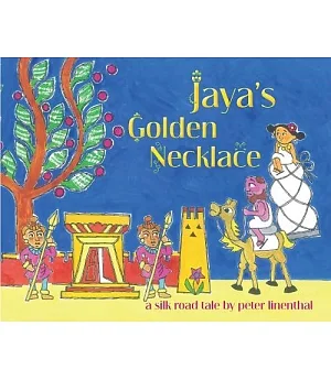 Jaya’s Golden Necklace: A Silk Road Tale