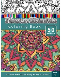 Flowers Mandala Coloring Book: Intricate Mandala Coloring Books for Adults