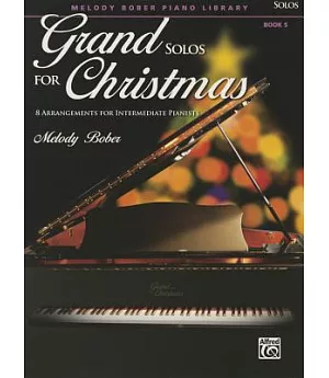 Grand Solos for Christmas: 8 Arrangements for Intermediate Piano