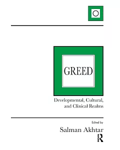 Greed: Developmental, Cultural, and Clinical Realms