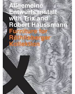 Allgemeine Entwurfsanstalt With trix and Robert Haussmann: Furniture for Rothilsberger Kollektion